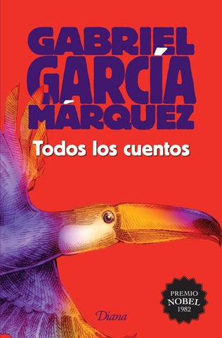 TODOS LOS CUENTOS | GABRIEL GARCÍA MÁRQUEZ