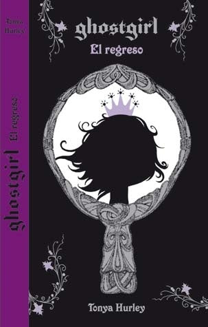 GHOSTGIRL. EL REGRESO.. | Tonya Hurley