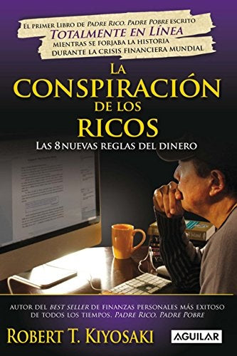 La conspiracion de los ricos | Robert T. Kiyosaki