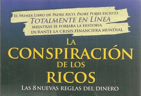 La conspiracion de los ricos | Robert T. Kiyosaki