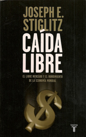 Caida libre | Joseph E. Stiglitz