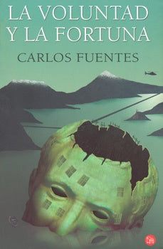 LA VOLUNTAD Y LA FORTUNA.. | Carlos Fuentes