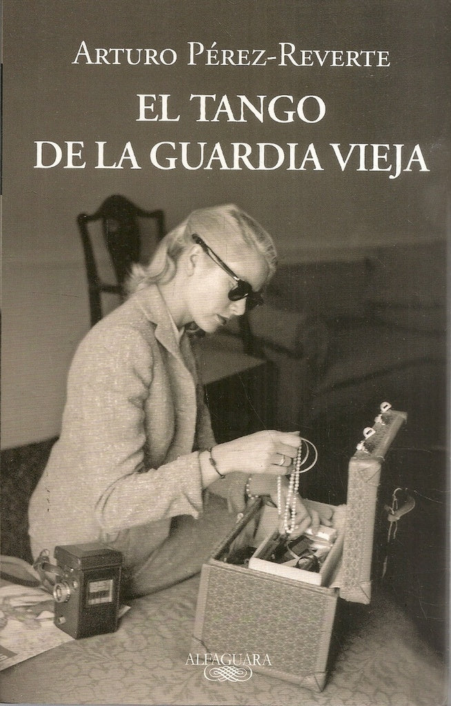 EL TANGO DE LA GUARDIA VIEJA | Arturo Pérez Reverte