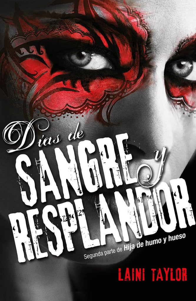 DIAS DE SANGRE Y RESPLANDOR 2: DIAS DE SANGRE*.. | Laini  Taylor