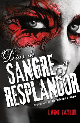 DIAS DE SANGRE Y RESPLANDOR 2: DIAS DE SANGRE*.. | Laini  Taylor