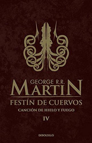 FESTIN DE CUERVOS - CANCION DE HIELO Y FUEGO IV.. | GEORGE R.R MARTIN