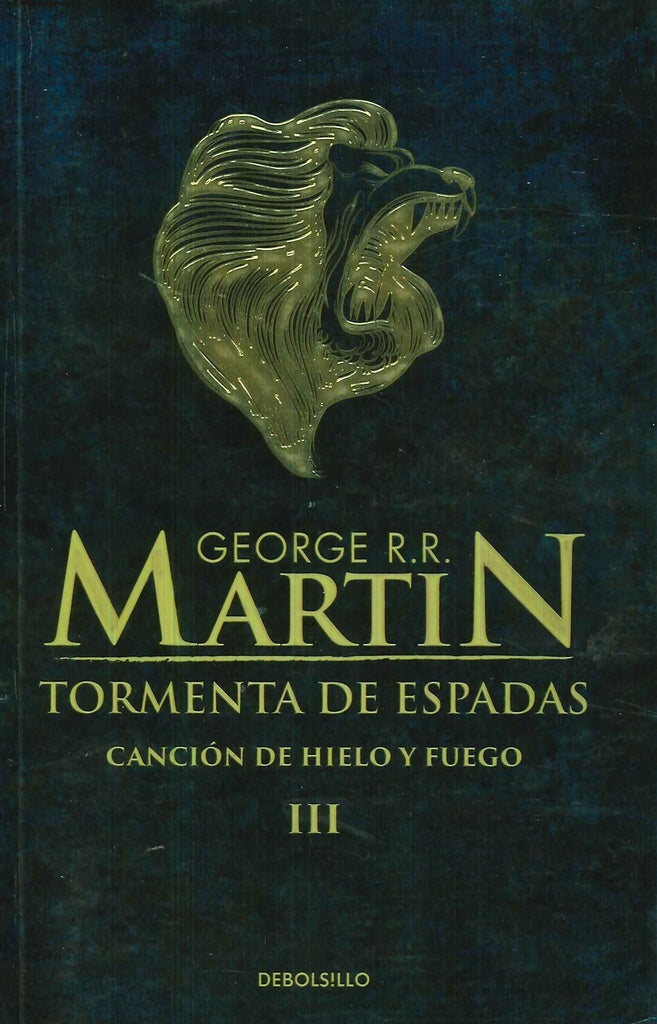 TORMENTA DE ESPADAS - CANCION DE HIELO Y FUEGO III*.. | GEORGE R.R MARTIN