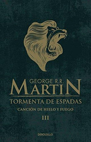 TORMENTA DE ESPADAS - CANCION DE HIELO Y FUEGO III*.. | GEORGE R.R MARTIN