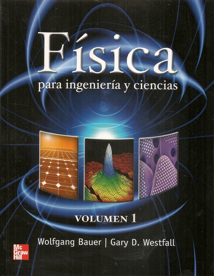 FÍSICA PARA INGENIERÍA Y CIENCIAS.. | WOLFGANG BAUER