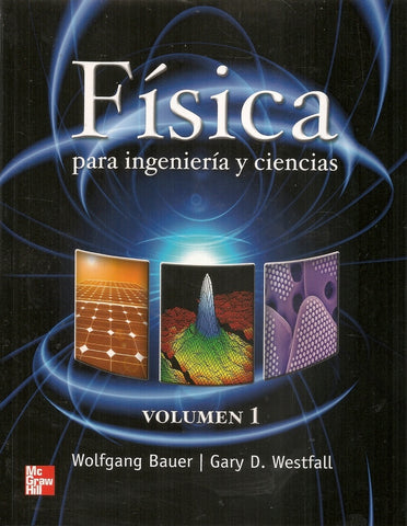FÍSICA PARA INGENIERÍA Y CIENCIAS.. | WOLFGANG BAUER
