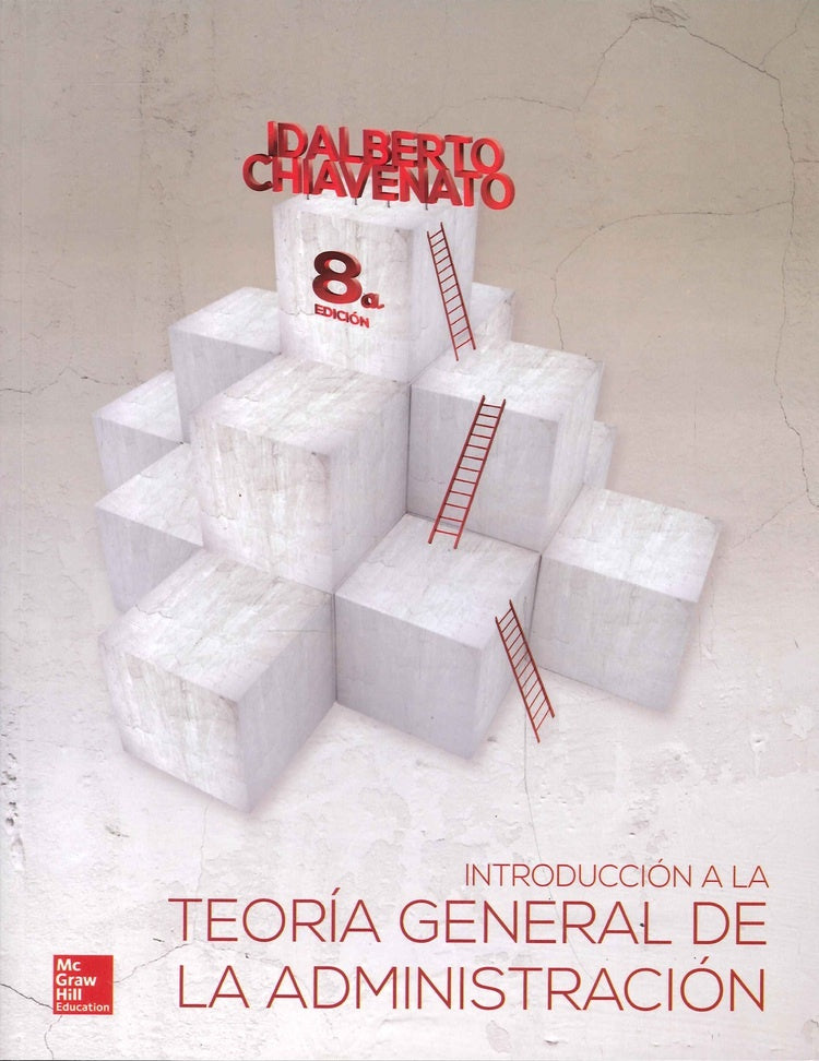 TEORIA GENERAL DE LA ADMINISTRACION | Idalberto Chiavenato