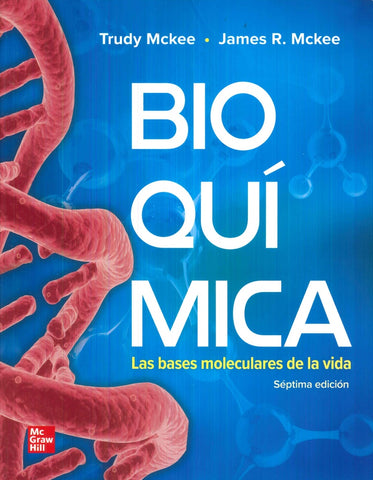 BIOQUIMICA BASES MOLECULARES DE LA VIDA | MCKEE