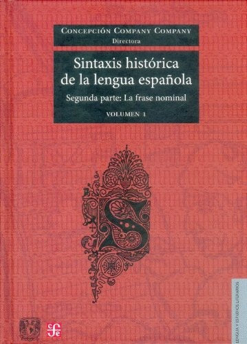SINTAXIS HISTORICA DE LA LENGUA ESPAÑOLA (T. II) (SEGUNDA PARTE: LA FRASE NOMINAL)..