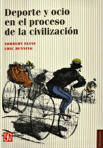 DEPORTE Y OCIO EN EL PROCESO DE LA CIVILIZACION | Norbert Elias