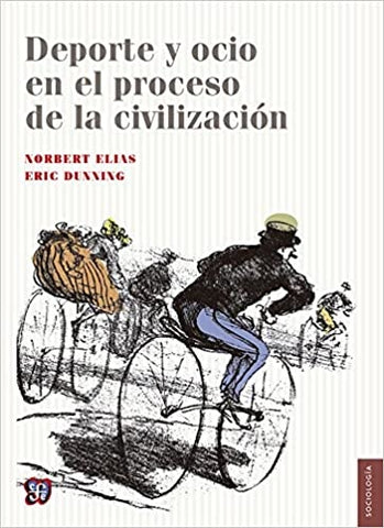 DEPORTE Y OCIO EN EL PROCESO DE LA CIVILIZACION | Norbert Elias