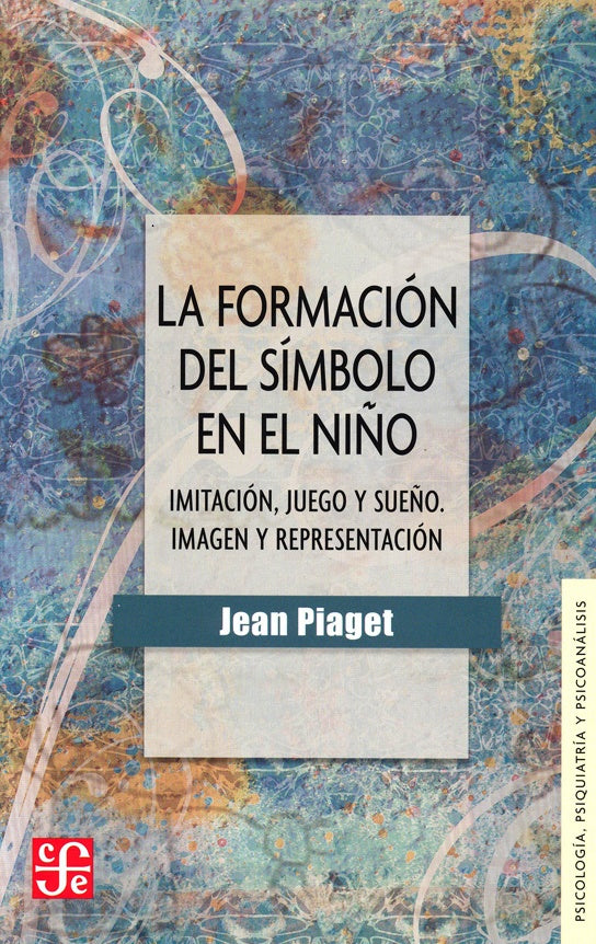 LA FORMACION DEL SIMBOLO EN EL NIÑO.. | Jean Piaget