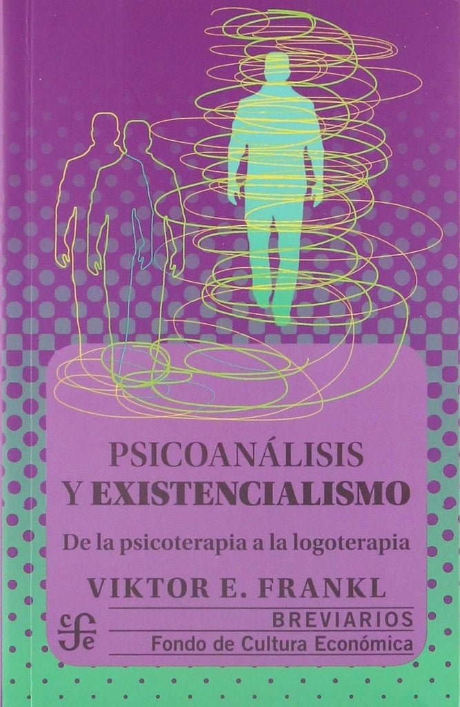 PSICOANALISIS Y EXISTENCIALISMO | Viktor E. Frankl