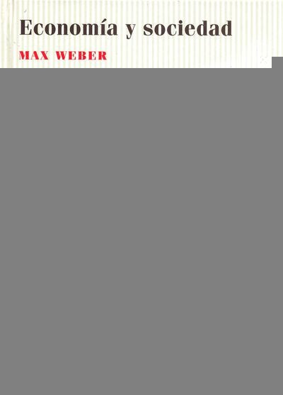 ECONOMIA Y SOCIEDAD.. | Max Weber