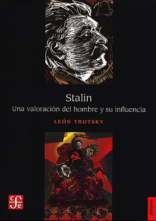 STALIN. UNA VALORACION DEL HOMBRE Y SU INFLUENCIA.. | León Trotsky