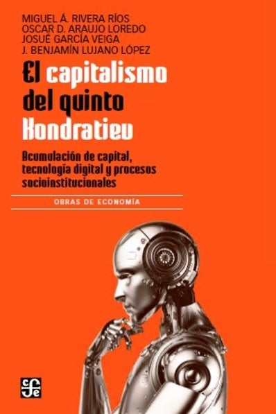 EL CAPITALISMO DEL QUINTO KONDRATIEV | Rivera, Araujo y otros