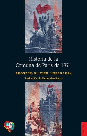 HISTORIA DE LA COMUNA DE PARIS DE 1871 | Prosper  Olivier Lissagaray