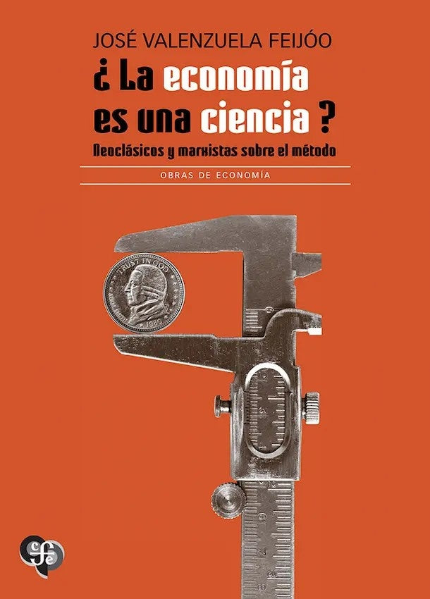 ¿LA ECONOMÍA ES UNA CIENCIA? NEOCLÁSICOS Y MARXISTAS SOBRE EL MÉTODO | JOSE  VALENZUELA FEIJOO