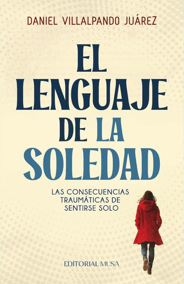 El Lenguaje de la Soledad | Daniel Villalpando Juárez