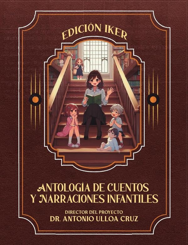 Antología de Cuentos y Narraciones Infantiles | Antonio Ulloa Cruz