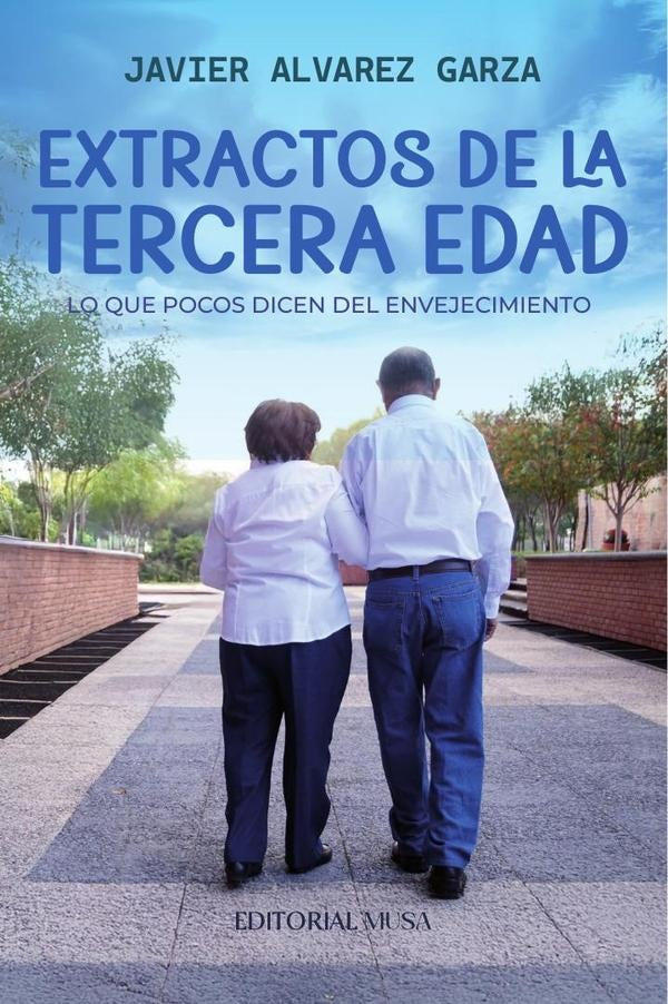 Extractos de la Tercera Edad | Javier Alvarez Garza