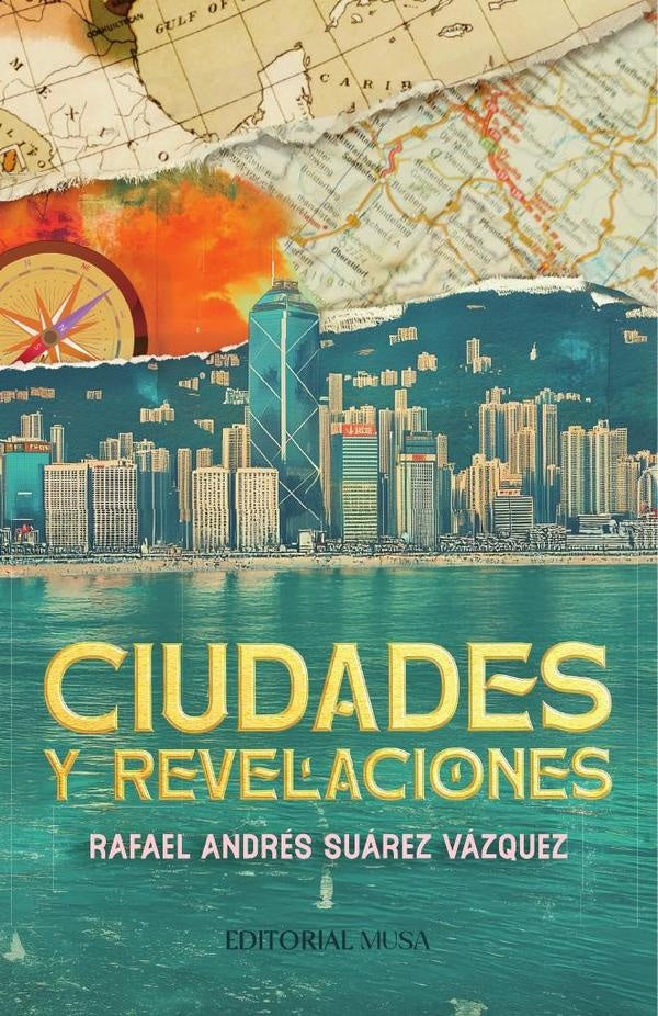 Ciudades y Revelaciones | Rafael Andrés Suárez Vázquez