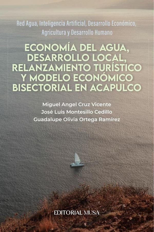 Economía del Agua, Desarrollo Local, Relanzamiento Turístico y Modelo Económico Bisectorial en Acapu | Montesillo Cedillo, Cruz Vicente y otros