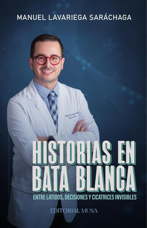 Historias en bata blanca | Manuel Lavariega Saráchaga