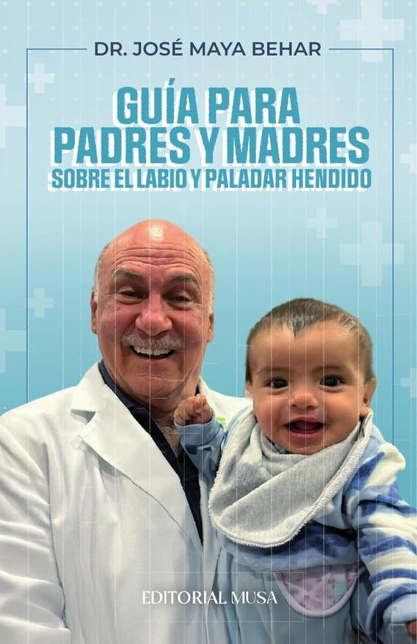 Guía para padres y madres sobre el labio y paladar hendido | José Maya Behar