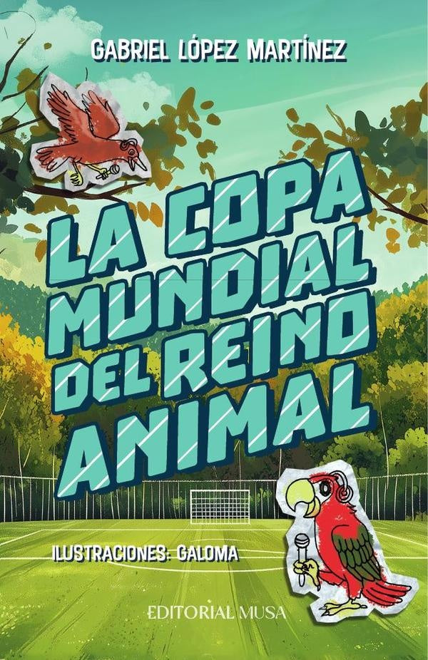 La Copa Mundial del Reino Animal | Gabriel López Martínez