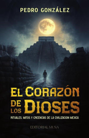 El Corazón de los Dioses | Pedro González