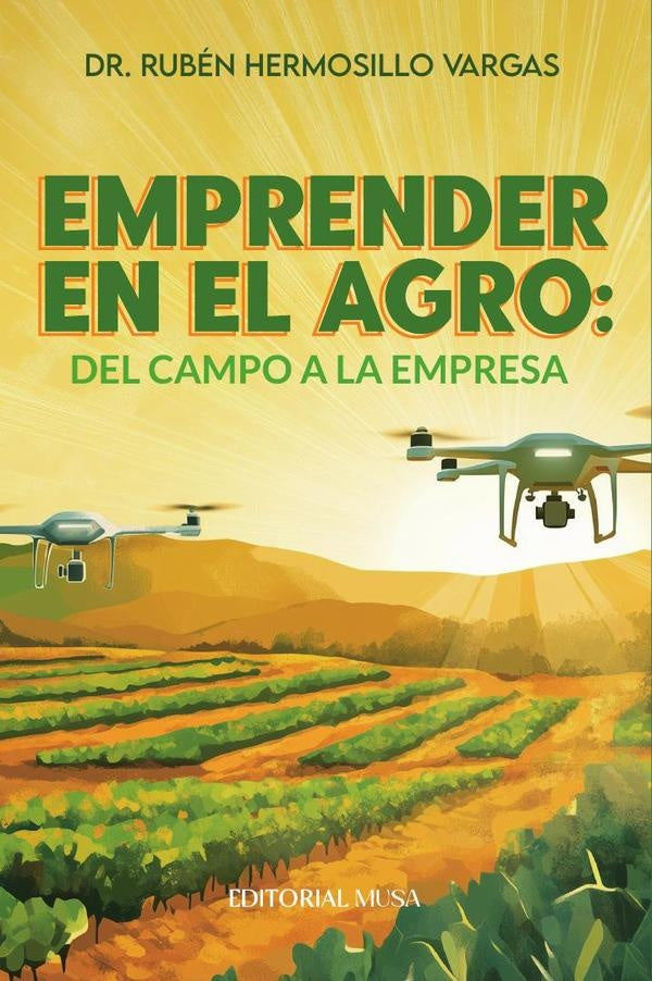 Emprender en el Agro | Hermosillo Vargas Rubén