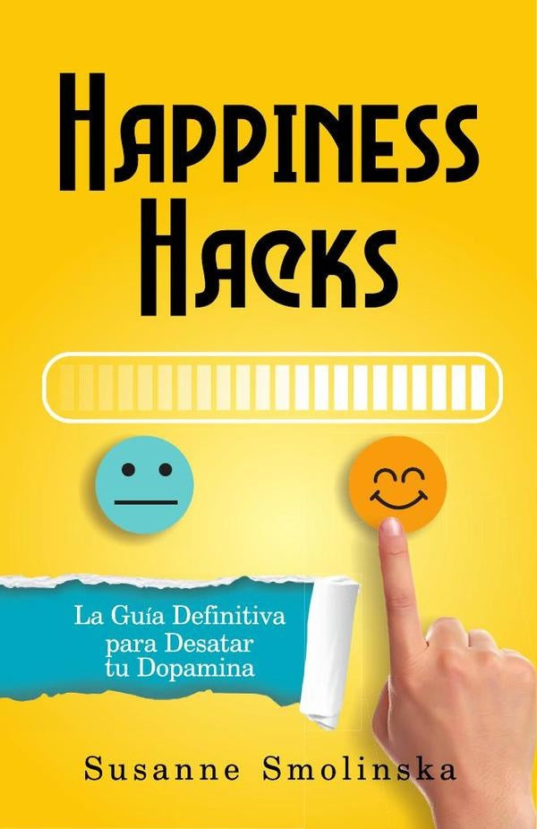 Happiness Hacks | Susanne  Smolinska
