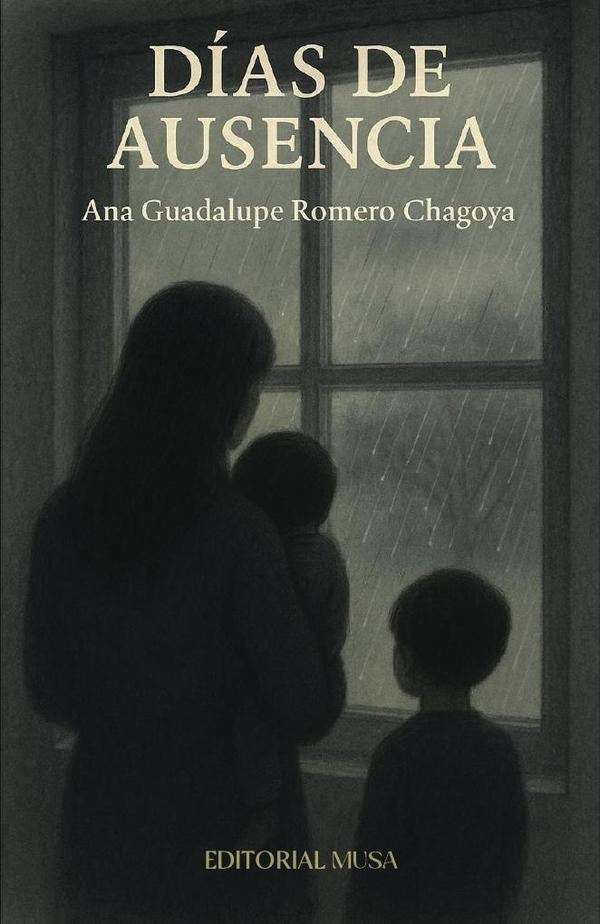 Días de Ausencia | Ana Guadalupe Romero Chagoya