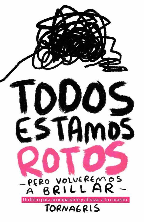 Todos estamos rotos | Torna Gris, Tornagris