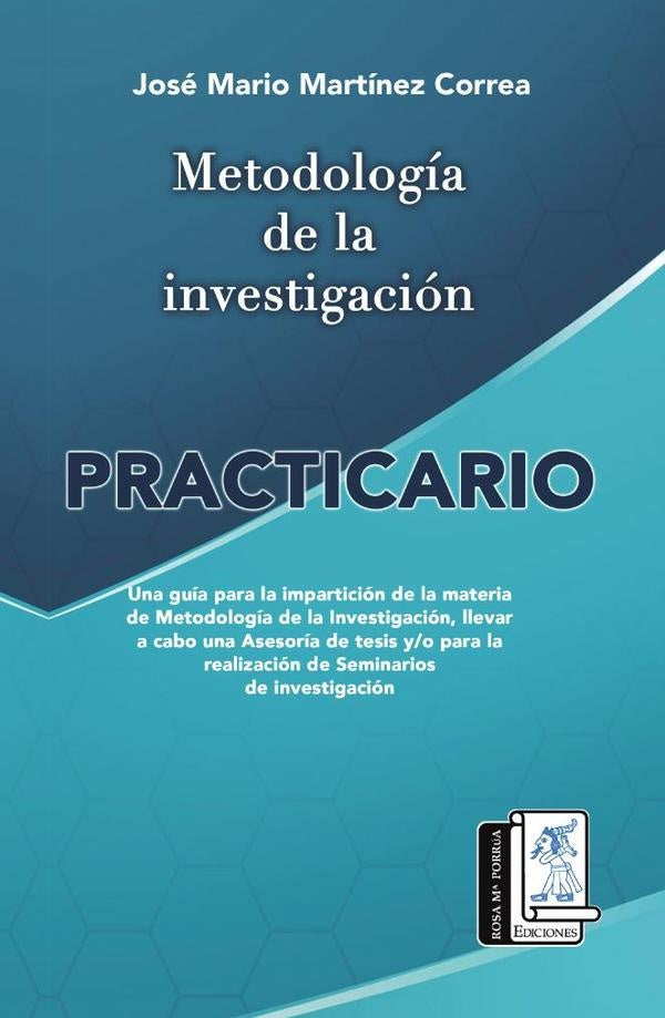 Metodología de la investigación. Practicario | José Mario Martínez Correa