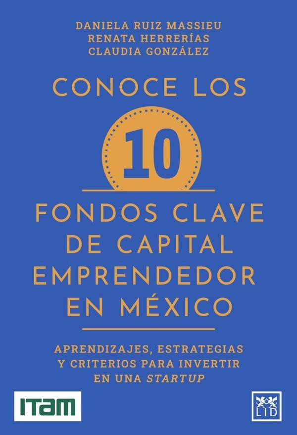 Conoce los 10 fondos clave de capital emprendedor en México | Ruiz Massieu Salinas, González Brambila y otros