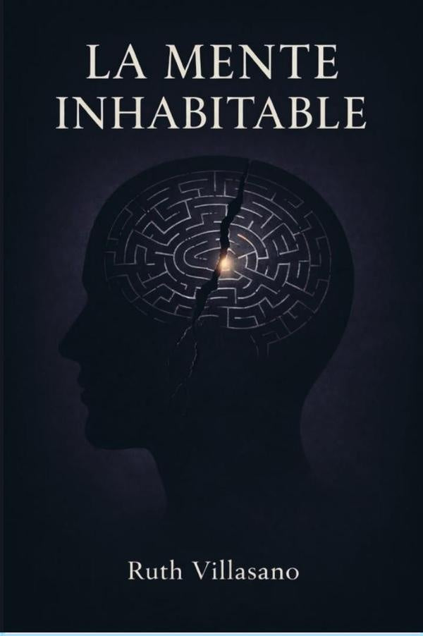 La Mente Inhabitable  | Ruth Villasano