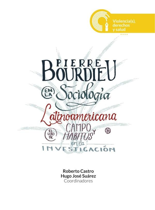 Pierre Bourdieu en la sociología latinoamericana | Suárez, Castro y otros