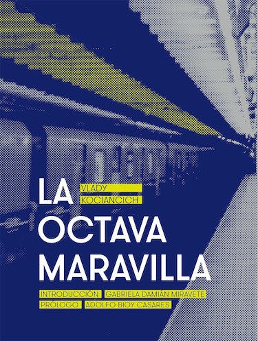 La octava maravilla | BIOY CASARES, Kociancich y otros