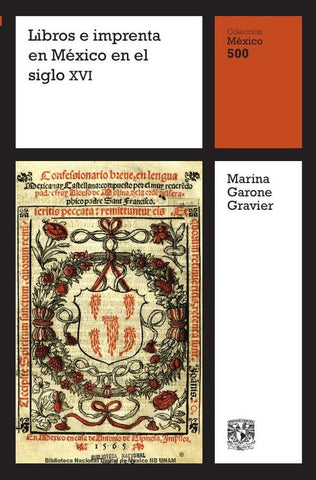 Libros e imprenta en México en el siglo XVI | Marina Garone Gravier