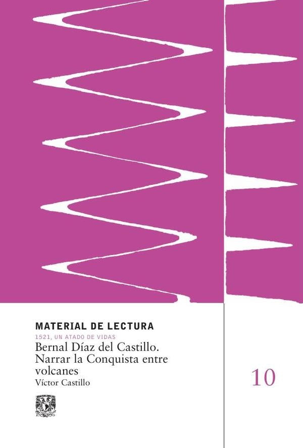 Bernal Díaz del Castillo. Narrar la Conquista entre volcanes. Material de Lectura | Víctor Castillo