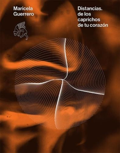 Distancias. De los caprichos de tu corazón | Maricela Guerrero Reyes
