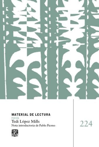Tedi López Mills. Material de lectura núm. 224. Poesía | Tedi López Mills