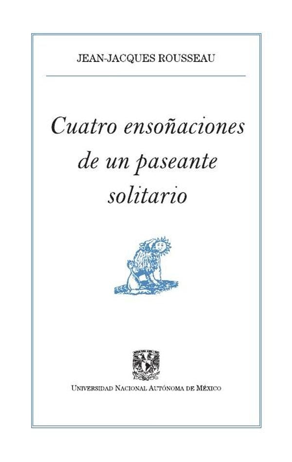 Cuatro ensoñaciones de un paseante solitario | Jean-Jacques Rousseau