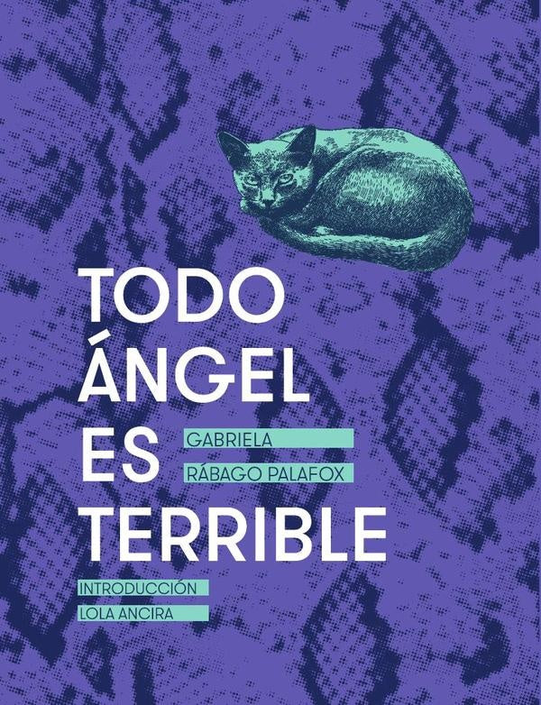 Todo ángel es terrible | Gabriela Rábago Palafox